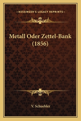 Metall Oder Zettel-Bank (1856) [German] 1167405285 Book Cover