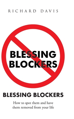 Blessing Blockers: How to Spot Them and Have Th... 1098027140 Book Cover