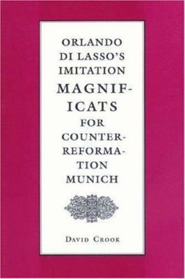 Orlando Di Lasso's Imitation Magnificats for Co... 0691036144 Book Cover