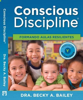 Conscious Discipline, Formando Aulas Reselientes [Spanish] 1889609900 Book Cover