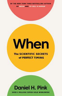 When: The Scientific Secrets of Perfect Timing 1782119892 Book Cover