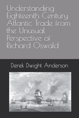 Understanding Eighteenth Century Atlantic Trade... B0BL2S455T Book Cover