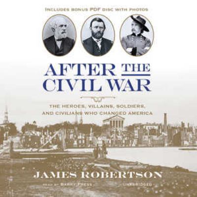 After the Civil War: The Heroes, Villains, Sold... 1504635574 Book Cover