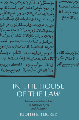 In the House of the Law: Gender and Islamic Law... 0520224744 Book Cover