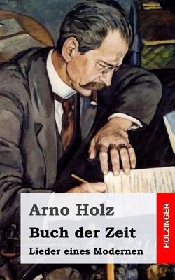Buch der Zeit: Lieder eines Modernen [German] 1482580276 Book Cover