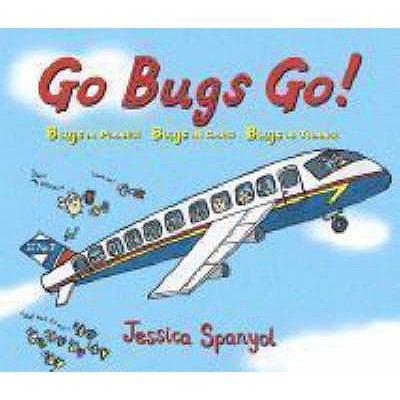 Go Bugs Go!. Jessica Spanyol 1406303712 Book Cover
