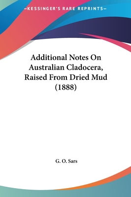 Additional Notes On Australian Cladocera, Raise... 1161853944 Book Cover