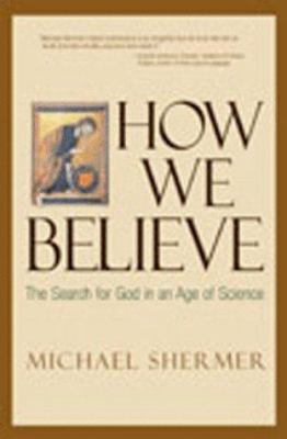 How We Believe: The Search for God in an Age of... 071673561X Book Cover
