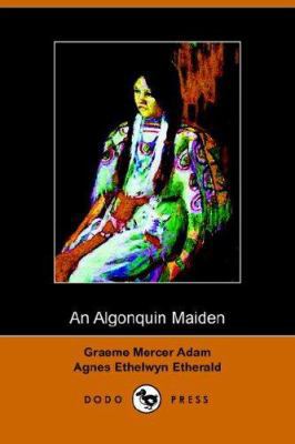 An Algonquin Maiden 1406504203 Book Cover