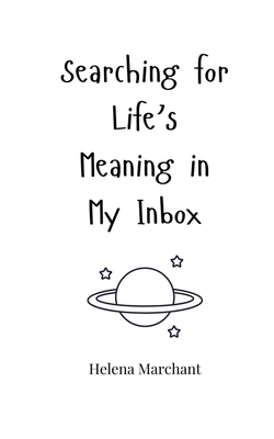 Searching for Life's Meaning in My Inbox 180566333X Book Cover