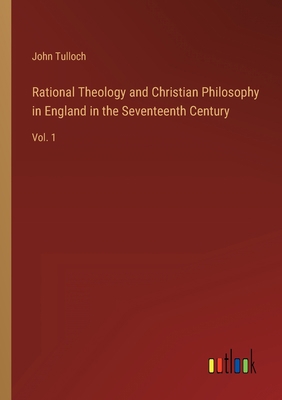 Rational Theology and Christian Philosophy in E... 3368168126 Book Cover