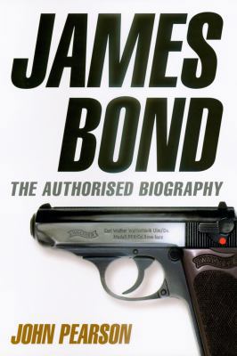 James Bond: The Authorised Biography 1846051142 Book Cover