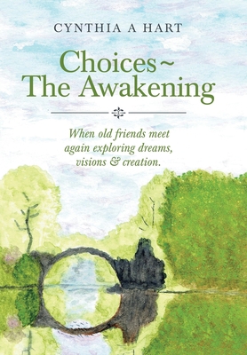 Choices The Awakening: When Old Friends Meet Ag... 1982274824 Book Cover