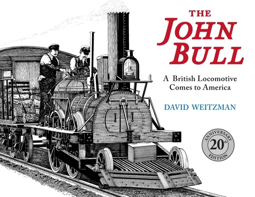 The John Bull: A British Locomotive Comes to Am...            Book Cover