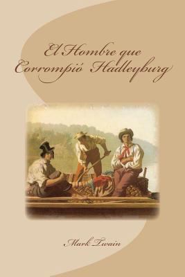 El Hombre que Corrompió Hadleyburg [Spanish] 1533133204 Book Cover