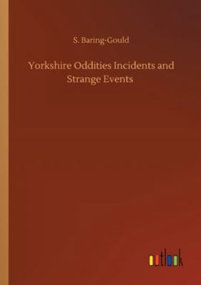 Yorkshire Oddities Incidents and Strange Events 3752343028 Book Cover