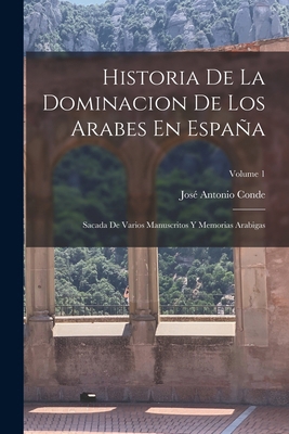 Historia De La Dominacion De Los Arabes En Espa... [Spanish] 1017641560 Book Cover