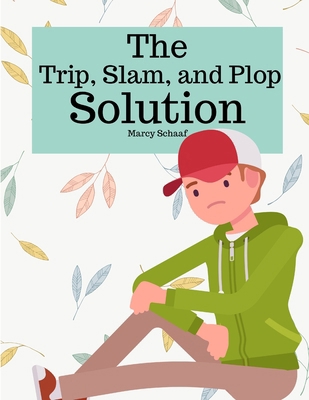 The Trip, Slam, and Plop Solution B0DF4JYVVT Book Cover