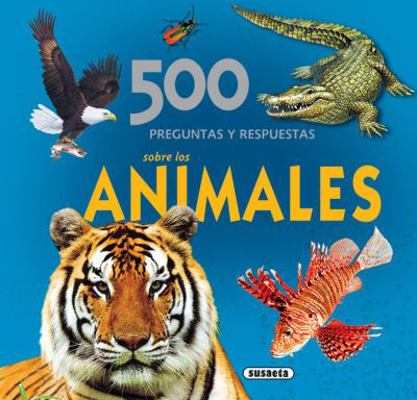 500 Preguntas y Respuestas Sobre los Animales =... [Spanish] 8430566775 Book Cover