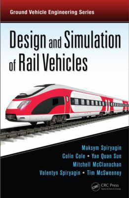 Design and Simulation of Rail Vehicles 1466575662 Book Cover