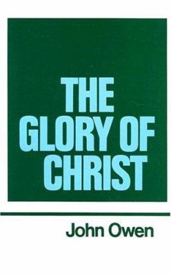 The Glory of Christ B0010F5IXS Book Cover