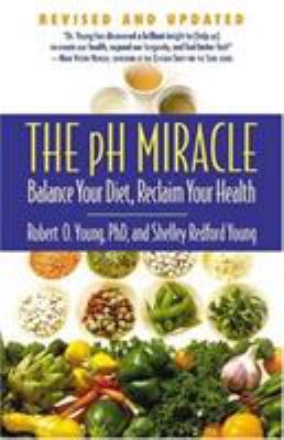 The pH Miracle: Balance Your Diet, Reclaim Your... 0446556181 Book Cover