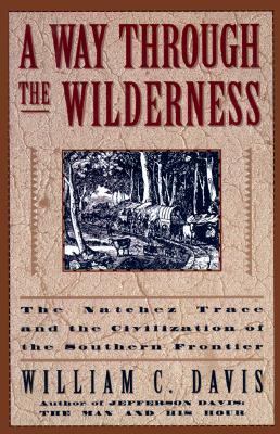 A Way Through the Wilderness: The Natchez Trace... 0060169214 Book Cover