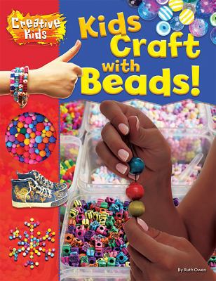 Kids Craft with Beads! 1508192251 Book Cover