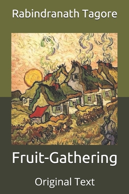 Fruit-Gathering: Original Text B089M2J6RL Book Cover
