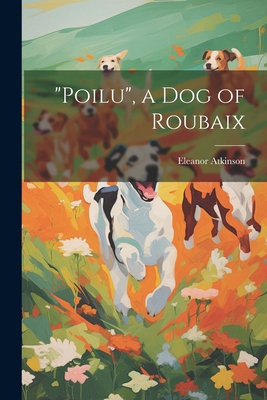 "Poilu", a Dog of Roubaix 1022801929 Book Cover