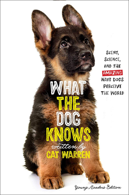 What the Dog Knows (Young Readers Edition) 1663601763 Book Cover