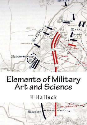 Elements of Military Art and Science: Course of... 1481861921 Book Cover