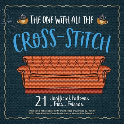 The One with All the Cross-Stitch: 21 Unofficia... 1646041860 Book Cover