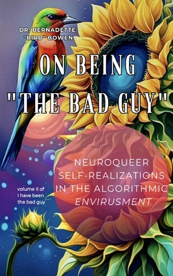 On being "the bad guy": Neuroqueer Self-Realiza... 1088281516 Book Cover