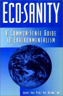 Eco-Sanity: A Common-Sense Guide to Environment... 156833057X Book Cover