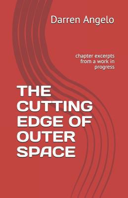 The Cutting Edge of Outer Space: Chapter Excerp... 1796645621 Book Cover