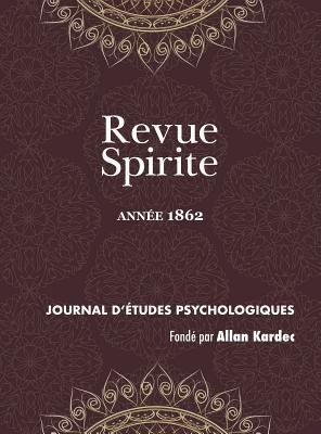 Revue Spirite (Année 1862): le surnaturel, poés... [French] 1788940830 Book Cover