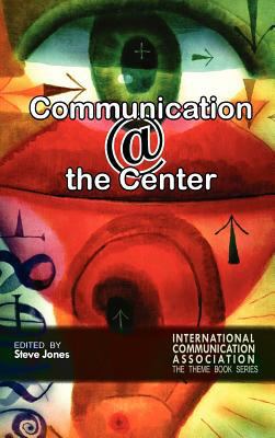 Communication @ the Center 1612890822 Book Cover