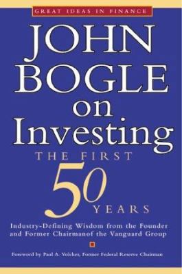 John Bogle on Investing: The First 50 Years 0071364382 Book Cover