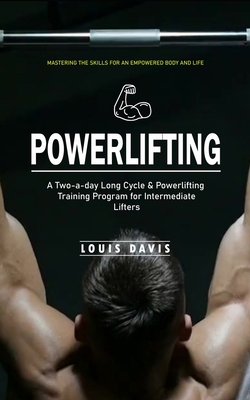 Powerlifting: Mastering the Skills for an Empow... 1775314286 Book Cover