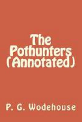 The Pothunters (Annotated) 153093270X Book Cover