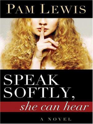 Speak Softly, She Can Hear [Large Print] 0786276266 Book Cover