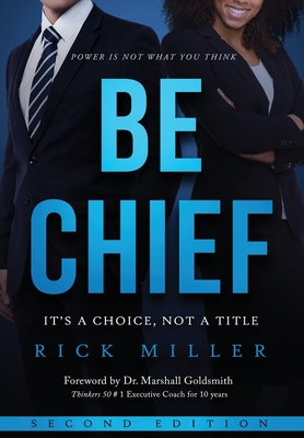 Be Chief: It's a Choice, Not a Title - Second E... 1628657383 Book Cover