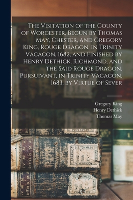The Visitation of the County of Worcester, Begu... 1018553231 Book Cover