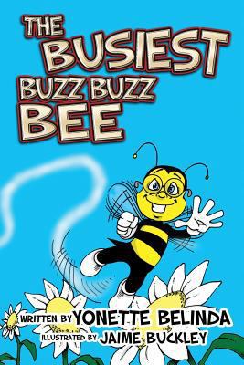 The Busiest Buzz Buzz Bee 0692935398 Book Cover