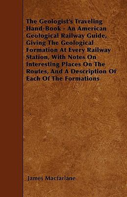The Geologist's Traveling Hand-Book - An Americ... 1446010775 Book Cover
