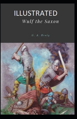 Wulf the Saxon Illustrated B0882N5NZD Book Cover