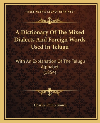 A Dictionary Of The Mixed Dialects And Foreign ... 1164620827 Book Cover