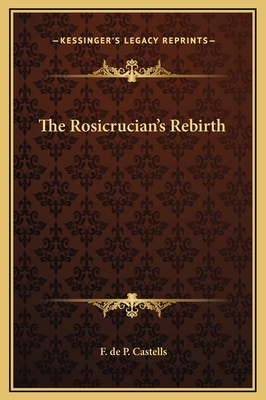 The Rosicrucian's Rebirth 1169163181 Book Cover
