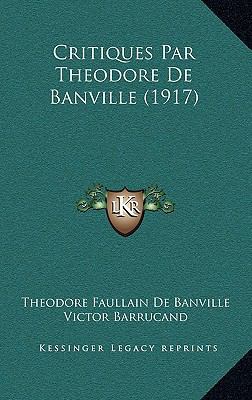 Critiques Par Theodore de Banville (1917) [French] 1167964519 Book Cover